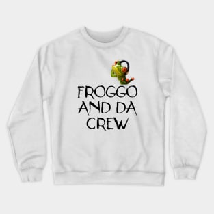 Froggo And Da Crew - Funny Meme Crewneck Sweatshirt